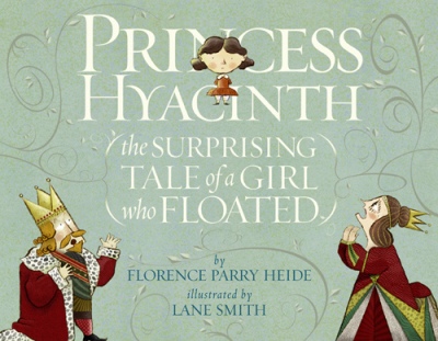 Princess Hyacinth: The Surprising Tale of a Girl Who Floated