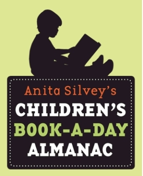 Anita Silvey's Children's Book-a-Day Almanac