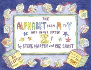 The Alphabet from A to Y with Bonus Letter Z! by Steve Martin, illustrated by Roz Chast
